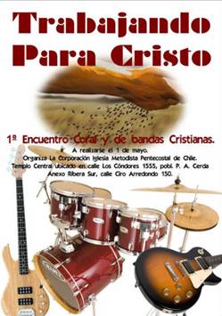 Anuncio de la Corporación Iglesia Metodista de Chile. Cultos que giran en torno a “grupos corales”, “bandas cristianas”, “instrumentos musicales tocados vigorosamente”.